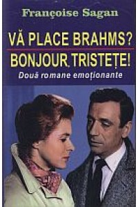 Va place Brahms? Bonjour tristete!