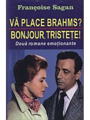 Va place Brahms? Bonjour tristete!