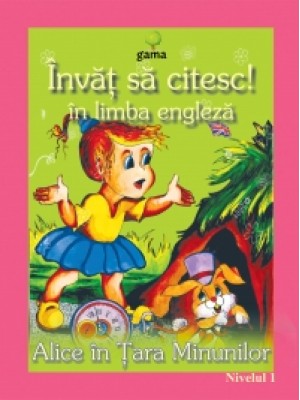 Invat sa citesc in limba engleza! Alice in tara minunilor