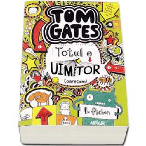 Minuntata lume a lui Tom Gates volumul II - Totul e uimitor 