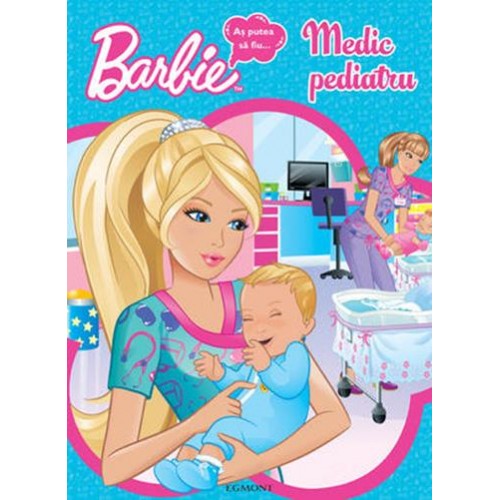 Barbie-as putea sa fiu…medic pediatru