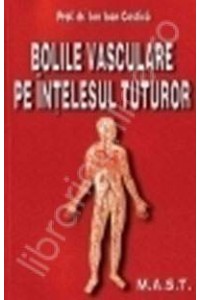 Bolile vasculare pe intelesul tuturor