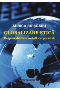 Globalizare etica. Responsabilitate sociala corporativa