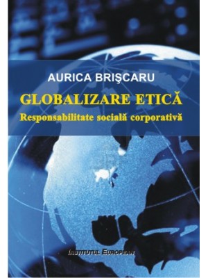 Globalizare etica. Responsabilitate sociala corporativa