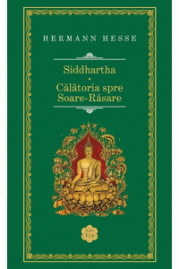 Siddhartha.Calatorie spre Soare-Rasare