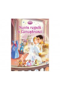 Disney Princess - nunta regala a Cenusaresei