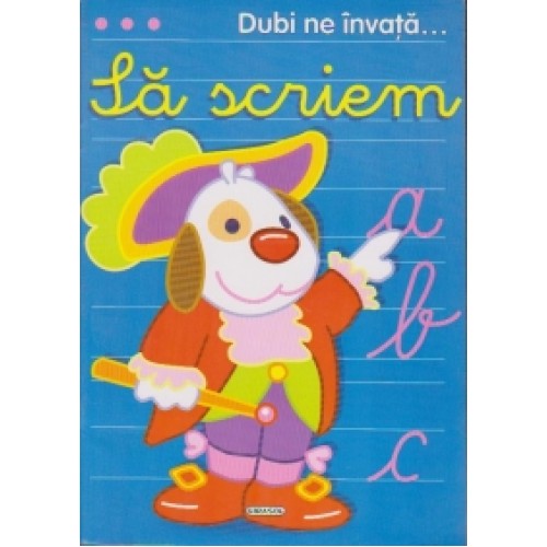 Dubi ne invata...Sa scriem