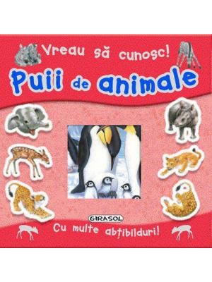 Vreau sa cunosc! Puii de animale