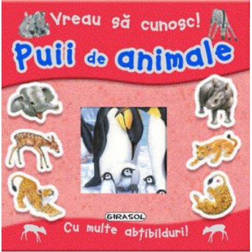 Vreau sa cunosc! Puii de animale