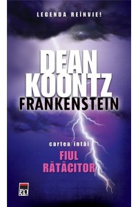 Fiul ratacitor  cartea intai seria Frankenstein