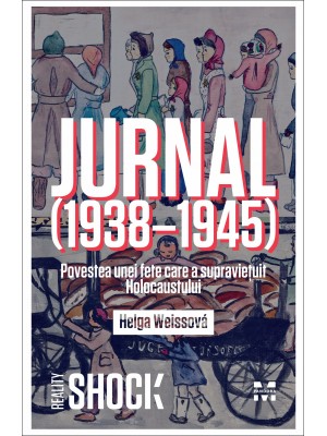 Jurnal (1938 - 1945). Povestea unei fete care a supravietuit Holocaustului