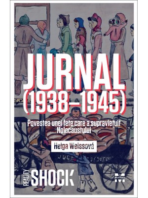 Jurnal (1938 - 1945). Povestea unei fete care a supravietuit Holocaustului