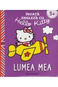 Hello Kitty- invata engleza cu Hello Kitty -Lumea mea