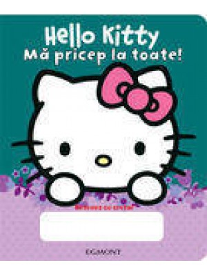 Hello Kitty - Ma pricep la toate