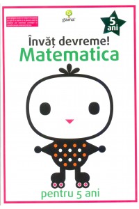 Matematica pentru 5 ani. Invat devreme!