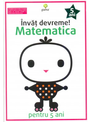 Matematica pentru 5 ani. Invat devreme!