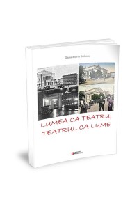 Lumea ca teatru teatrul ca lumea 