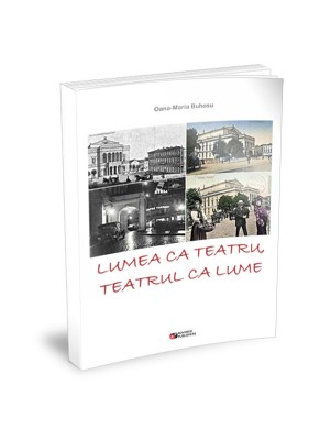 Lumea ca teatru teatrul ca lumea 