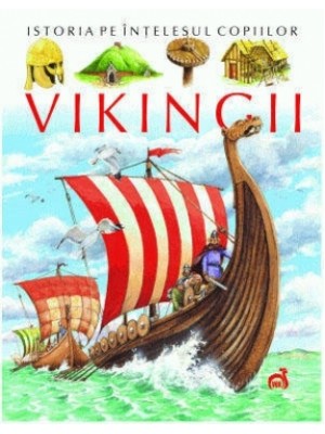 Vikingii istoria pe intelesul copiilor