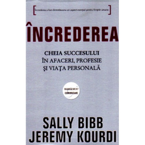 Increderea. Cheia succesului In afaceri profesie si viata personala