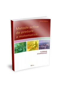 Metode active de predare a matematicii in gradinita si clasele primare