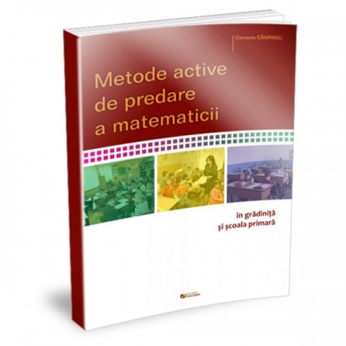 Metode active de predare a matematicii in gradinita si clasele primare