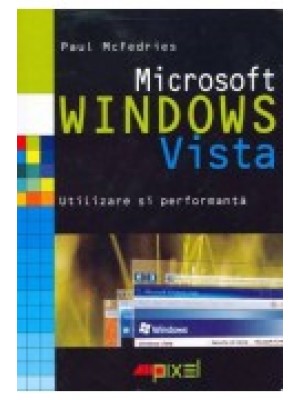 Microsoft Windows Vista: Utilizare si Performanta