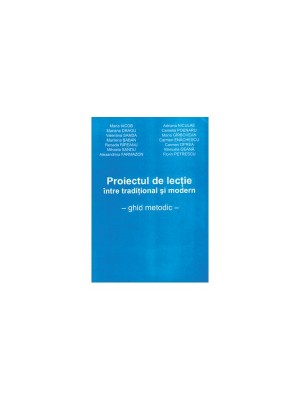 Proiectul de lectie intre traditional si modern 