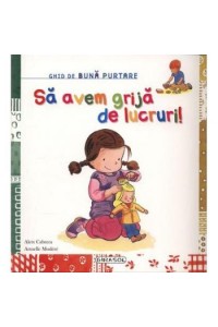 Sa avem grija de lucruri!