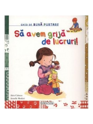 Sa avem grija de lucruri!