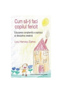 Cum sa-ti faci copilul fericit