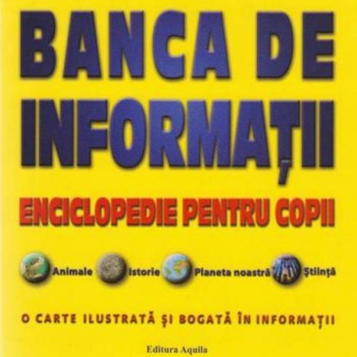 Banca de informatii. Enciclopedie pentru copii