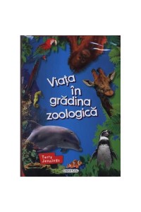 Viata in gradina zoologica