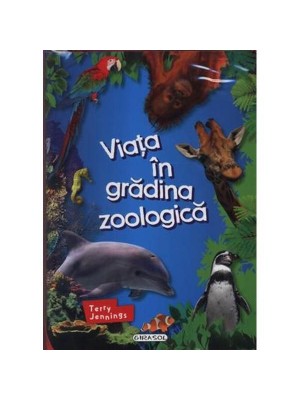 Viata in gradina zoologica