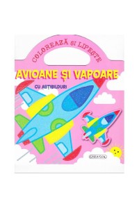 Coloreaza si lipeste  Avioane si Vapoare