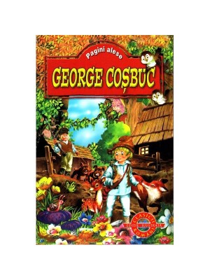 George Cosbuc. Octavian Goga. Pagini alese