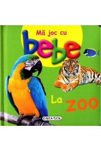 Ma joc cu bebe - La zoo