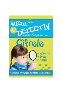 Micul detectiv. Cifrele 3-5 ani