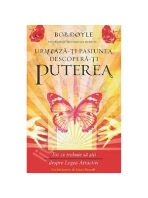 Urmeazati pasiunea descopera-ti puterea