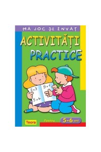 Ma joc si invat - Activitati practice pentru 5-6 ani