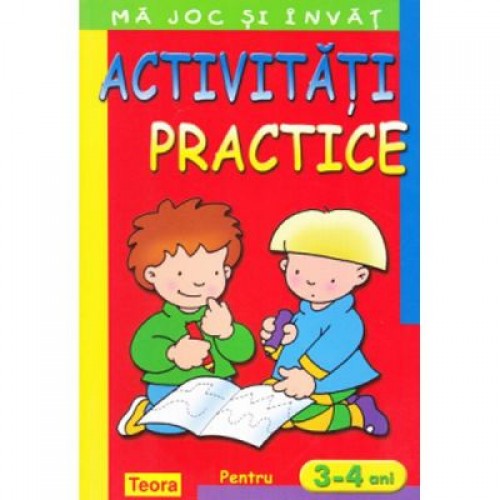 Ma joc si invat - Activitati practice pentru 3-4 ani