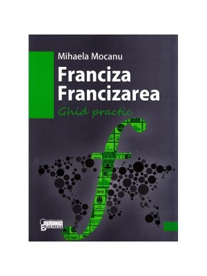 Franciza. Francizarea.Ghid practic