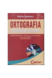 Ortografia pe intelesul tuturor (+CD)