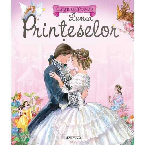 Carte cu pop-up  Lumea printeselor