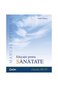 Educatie pentru sanatate. Optional pentru clasele III-IV