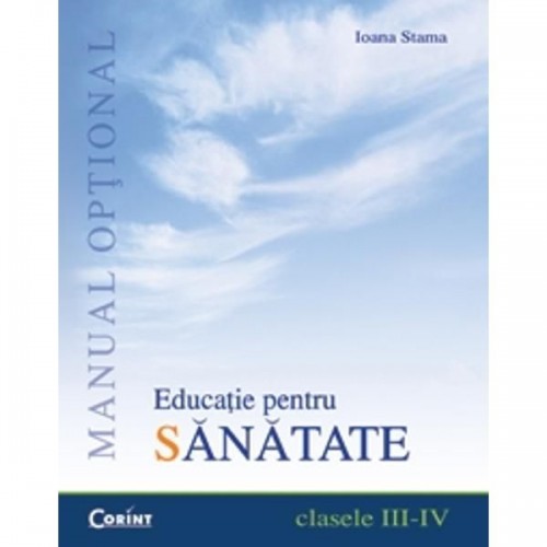 Educatie pentru sanatate. Optional pentru clasele III-IV