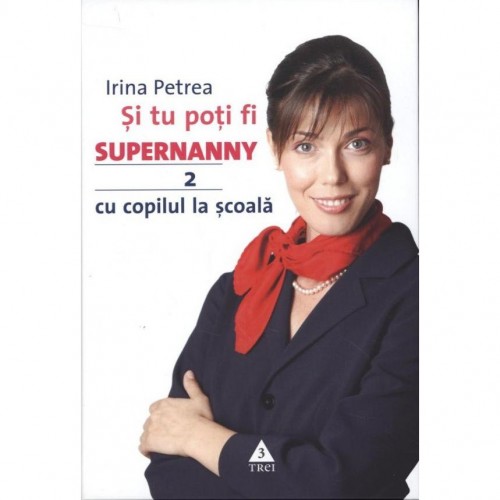 Si tu poti fi Supernanny 2. Cu copilul la scoala