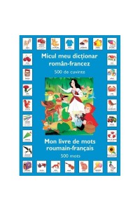 Micul meu dictionar Roman - Francez