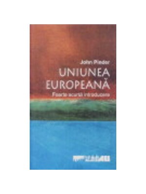 Uniunea Europeana.Foarta scurta introducere