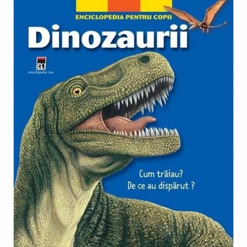 Dinozaurii Enciclopedie pentru copii
